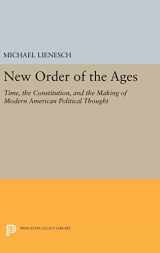 9780691635118-0691635110-New Order of the Ages: Time, the Constitution, and the Making of Modern American Political Thought (Princeton Legacy Library, 921)