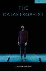 9781350289086-1350289086-The Catastrophist (Modern Plays)