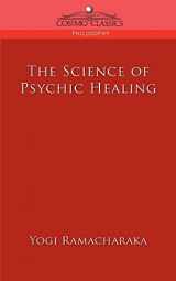 9781596054066-1596054069-The Science of Psychic Healing