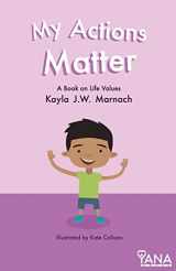 9781981310159-1981310150-My Actions Matter: A Book on Life Values (Can-Do Kids Series)