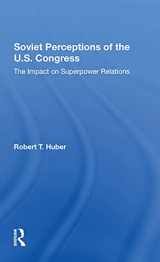 9780367303808-0367303809-Soviet Perceptions Of The U.s. Congress: The Impact On Superpower Relations