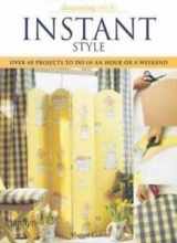 9780600600534-060060053X-Instant Style: Over 40 Quick-To-Do Projects, from an Hour to a Weekend