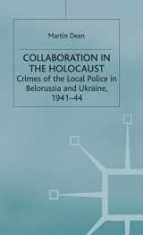 9780333688922-0333688929-Collaboration in the Holocaust: Crimes of the Local Police in Belorussia and Ukraine, 1941-44