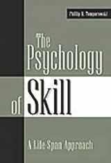 9780275975937-0275975932-The Psychology of Skill: A Life-Span Approach