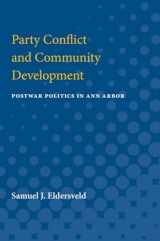 9780472065622-0472065629-Party Conflict and Community Development: Postwar Politics in Ann Arbor