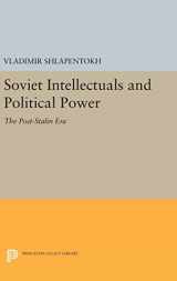9780691631837-0691631832-Soviet Intellectuals and Political Power: The Post-Stalin Era (Princeton Legacy Library, 1093)