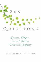 9780861716456-0861716450-Zen Questions: Zazen, Dogen, and the Spirit of Creative Inquiry