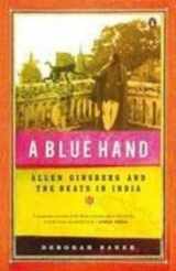 9780143416890-0143416898-A Blue Hand: Allen Ginsberg and the Beats in India (PB)