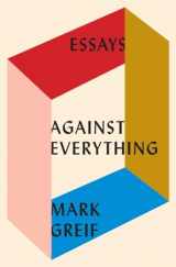 9781101871157-1101871156-Against Everything: Essays