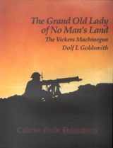 9780889351479-0889351473-The Grand Old Lady of No Man's Land: The Vickers Machinegun