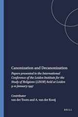 9789004112469-9004112464-Canonization and Decanonization: Papers Presented to the International Conference of the Leiden Institute for the Study of Religions (Lisor), Held at ... 1997 (Studies in the History of Religions)