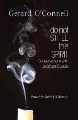 9781626982222-1626982228-Do Not Stifle the Spirit: Conversations with Jacques Dupuis