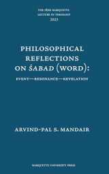 9781626005167-1626005168-Philosophical Reflections on Sabad Word: Event – Resonance – Revelation (Père Marquette Lecture in Theology, 53)