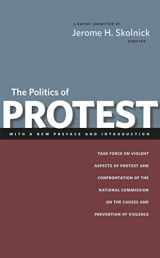 9780814740989-0814740987-The Politics of Protest: Task Force on Violent Aspects of Protest and Confrontation of the National Commission on the Causes and Prevention of Violence