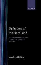 9780198205401-0198205406-Defenders of the Holy Land: Relations between the Latin East and the West, 1119-1187