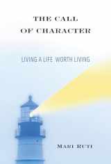 9780231164085-0231164084-The Call of Character: Living a Life Worth Living