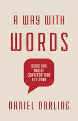 9781535995368-153599536X-A Way with Words: Using Our Online Conversations for Good