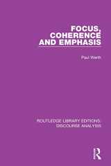 9781138224650-1138224650-Focus, Coherence and Emphasis (RLE: Discourse Analysis)