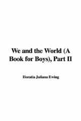 9781428020979-1428020977-We and the World: A Book for Boys