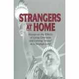 9780963926043-0963926047-Strangers At Home: Essays on the Effects of Living Overseas and Coming "Home" to a Strange Land