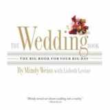 9780761150947-0761150943-The Wedding Book: The Big Book for Your Big Day