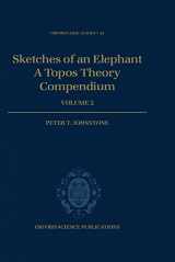 9780198515982-0198515987-Sketches of an Elephant: A Topos Theory CompendiumVolume 2 (Oxford Logic Guides)