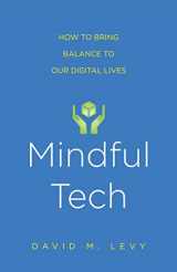 9780300227017-0300227019-Mindful Tech: How to Bring Balance to Our Digital Lives