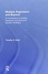 9781138811942-1138811947-Multiple Regression and Beyond: An Introduction to Multiple Regression and Structural Equation Modeling