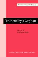 9781556195990-1556195990-Trubetzkoy's Orphan: Proceedings of the Montréal Roundtable on “Morphonology: contemporary responses” (Montréal, October 1994) (Current Issues in Linguistic Theory)