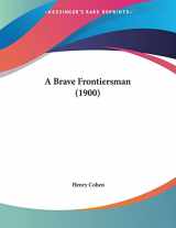 9780548612057-0548612056-A Brave Frontiersman (1900)
