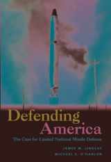 9780815706335-0815706332-Defending America: The Case for Limited National Missile Defense