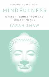 9781611807196-1611807190-Mindfulness: Where It Comes From and What It Means (Buddhist Foundations)