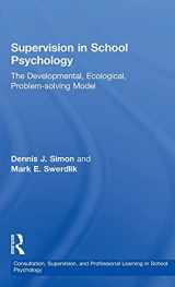 9781138121522-1138121525-Supervision in School Psychology: The Developmental, Ecological, Problem-solving Model (Consultation, Supervision, and Professional Learning in School Psychology Series)