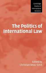 9780521837668-0521837669-The Politics of International Law (Cambridge Studies in International Relations, Series Number 96)