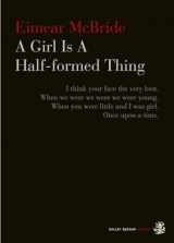 9780957185326-0957185324-A Girl Is A Half-formed Thing
