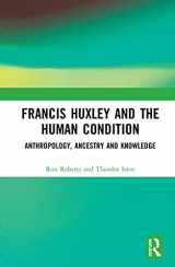 9780367553692-0367553694-Francis Huxley and the Human Condition