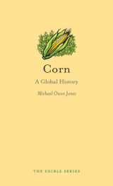 9781780238166-1780238169-Corn: A Global History (Edible)