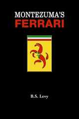 9780964210714-0964210711-Montezuma's Ferrari (The Last Open Road)