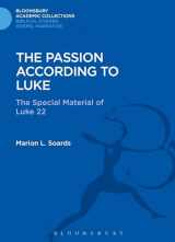 9781474231404-1474231403-The Passion According to Luke: The Special Material of Luke 22 (The Library of New Testament Studies)