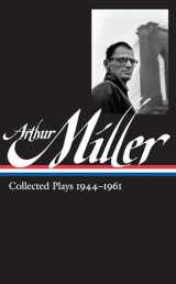 9781931082914-193108291X-Arthur Miller: Collected Plays Vol. 1 1944-1961 (LOA #163) (Library of America Arthur Miller Edition)