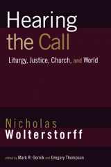 9780802865250-0802865259-Hearing the Call: Liturgy, Justice, Church, and World