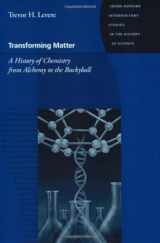9780801866104-0801866103-Transforming Matter: A History of Chemistry from Alchemy to the Buckyball (Johns Hopkins Introductory Studies in the History of Science)