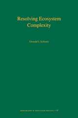 9780691128498-0691128499-Resolving Ecosystem Complexity (MPB-47) (Monographs in Population Biology, 47)