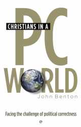 9780852349120-0852349122-Christians in a PC World: Facing the Challenge of Political Correctness
