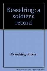 9780837129754-0837129753-Kesselring: a soldier's record