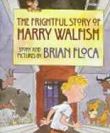 9780531300084-0531300080-Frightful Story Of Harry Walfi