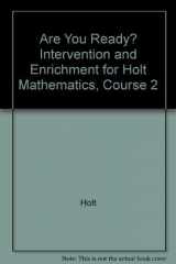 9780030782787-0030782783-Holt Mathematics Course 2: Are You Ready? Intervention and Enrichment with Answer Key