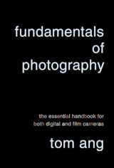 9780375711572-0375711570-Fundamentals of Photography: The Essential Handbook for Both Digital and Film Cameras
