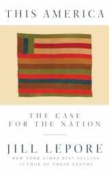 9781631496417-1631496417-This America: The Case for the Nation