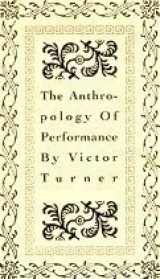 9781555540005-1555540007-The Anthropology of Performance (PAJ Books)